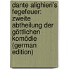 Dante Alighieri's Fegefeuer: Zweite Abtheilung Der Göttlichen Komödie (German Edition) by Alighieri Dante Alighieri