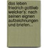 Das Leben Friedrich Gottlieb Welcker's: Nach Seinen Eignen Aufzeichnungen Und Briefen...