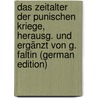 Das Zeitalter Der Punischen Kriege, Herausg. Und Ergänzt Von G. Faltin (German Edition) door Johann H. Neumann Carl