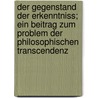 Der Gegenstand Der Erkenntniss; Ein Beitrag Zum Problem Der Philosophischen Transcendenz door Heinrich Rückert