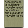 Description de La Louisianne, Nouvellement D Couverte Au Sud-Ouest de La Nouvelle-France door Louis Hennepin