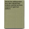 Deutsche Adelsproben Aus Dem Deutschen Ordens-Central-Archive, Volume 2 (German Edition) by Knights. Zentralarchiv Teutonic