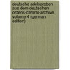 Deutsche Adelsproben Aus Dem Deutschen Ordens-Central-Archive, Volume 4 (German Edition) door Knights. Zentralarchiv Teutonic