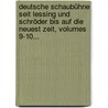 Deutsche Schaubühne Seit Lessing Und Schröder Bis Auf Die Neuest Zeit, Volumes 9-10... door Onbekend