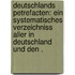 Deutschlands Petrefacten: Ein systematisches Verzeichniss aller in Deutschland und den .