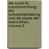 Die Kunst Im Zusammenhang Der Culturentwickelung Und Die Ideale Der Menschheit, Volume 2