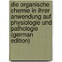 Die Organische Chemie in Ihrer Anwendung Auf Physiologie Und Pathologie (German Edition)