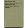 Die Theorien Der Elektrodynamik Nach Ihrer Geschichtlichen Entwickelung (German Edition) door Ferdinand Helm Georg
