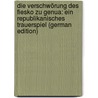 Die Verschwörung Des Fiesko Zu Genua: Ein Republikanisches Trauerspiel (German Edition) door Schiller Friedrich