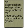 Die altpersischen Keilinschriften; im Grundtexte mit Uebersetzung, Grammatik und Glossar by Allen M. Spiegel