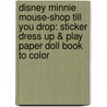 Disney Minnie Mouse-Shop Till You Drop: Sticker Dress Up & Play Paper Doll Book to Color door Llc Dalmatian Press