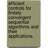Efficient Controls for Finitely Convergent Sequential Algorithms and Their Applications. door Wei Chen