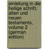 Einleitung in Die Heilige Schrift, Alten Und Neuen Testaments, Volume 2 (German Edition) door Kaulen Franz