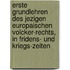 Erste Grundlehren Des Jezigen Europaischen Volcker-rechts, In Fridens- Und Kriegs-zeiten
