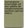 Etymologische Forschungen Auf Dem Gebeite Der Indogermanischen Sprachen (German Edition) by Friedrich Pott August