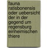 Fauna Ratisbonensis Oder Uebersicht Der In Der Gegend Um Regensburg Einheimischen Thiere door Karl Ludwig Koch