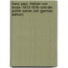 Franz Paul, Freiherr Von Lisola--1613-1674--Und Die Politik Seiner Zeit (German Edition) door Francis Pribram Alfred