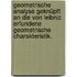 Geometrische Analyse geknüpft an die von Leibniz erfundene geometrische Charakteristik.