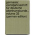 Germania: Vierteljahrsschrift Für Deutsche Alterthumskunde., Volume 33 (German Edition)