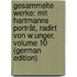 Gesammelte Werke: Mit Hartmanns Porträt, Radirt Von W.Unger, Volume 10 (German Edition)