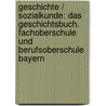 Geschichte / Sozialkunde: Das Geschichtsbuch. Fachoberschule und Berufsoberschule Bayern door Hermann Ruch