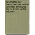Geschichte Der Deutschen Monarchie: Von Ihrer Erhebung Bis Zu Ihrem Verfall, Volume 1...