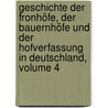 Geschichte Der Fronhöfe, Der Bauernhöfe Und Der Hofverfassung In Deutschland, Volume 4 door Georg. Ludw Von Maurer