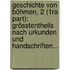 Geschichte Von Böhmen, 2 (1ra Part): Grösstentheils Nach Urkunden Und Handschriften...