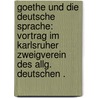 Goethe und die deutsche Sprache: Vortrag im Karlsruher Zweigverein des Allg. Deutschen . door Kluge Friedrich