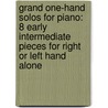 Grand One-Hand Solos for Piano: 8 Early Intermediate Pieces for Right or Left Hand Alone by Alfred Publishing