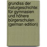 Grundiss der Naturgeschichte: Für Gymnasien und höhere Bürgerschulen (German Edition) by Collection Ncrs Tippmann