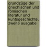 Grundzüge der Griechischen und Römischen Literatur und Kuntsgeschichte, zweite Ausgabe by Franz Passow