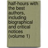 Half-Hours with the Best Authors, Including Biographical and Critical Notices (Volume 1) by Charles Knight