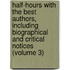 Half-Hours with the Best Authors, Including Biographical and Critical Notices (Volume 3)