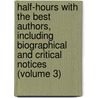 Half-Hours with the Best Authors, Including Biographical and Critical Notices (Volume 3) door Charles Knight