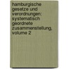 Hamburgische Gesetze Und Verordnungen: Systematisch Geordnete Zusammenstellung, Volume 2 door Albert Wulff