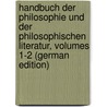 Handbuch Der Philosophie Und Der Philosophischen Literatur, Volumes 1-2 (German Edition) door Traugott Krug Wilhelm
