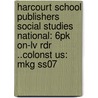 Harcourt School Publishers Social Studies National: 6pk On-lv Rdr ..colonst Us: Mkg Ss07 door Hsp