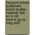 Harcourt School Publishers Social Studies National: 6pk On-lv Rdr Extrme Us Us: Mkg Ss07