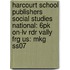 Harcourt School Publishers Social Studies National: 6pk On-lv Rdr Vally Frg Us: Mkg Ss07