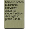 Harcourt School Publishers Storytown Alabama: Student Edition Dive Right In Grade 6 2008 door Hsp