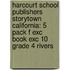 Harcourt School Publishers Storytown California: 5 Pack F Exc Book Exc 10 Grade 4 Rivers