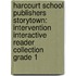 Harcourt School Publishers Storytown: Intervention Interactive Reader Collection Grade 1