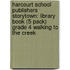 Harcourt School Publishers Storytown: Library Book (5 Pack) Grade 4 Walking To The Creek