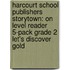 Harcourt School Publishers Storytown: On Level Reader 5-Pack Grade 2 Let's Discover Gold