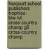 Harcourt School Publishers Trophies: Blw-Lvl: Cross-Country Champ G6 Cross-Country Champ