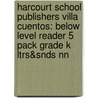 Harcourt School Publishers Villa Cuentos: Below Level Reader 5 Pack Grade K Ltrs&Snds Nn by Harcourt School Publishers