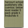 Harcourt School Publishers Villa Cuentos: Below Level Reader 5 Pack Grade K Ltrs&Snds Tt by Harcourt School Publishers