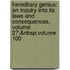 Hereditary Genius: an Inquiry Into Its Laws and Consequences, Volume 27;&Nbsp;Volume 100