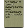 Hew Support of Research Involving Human in Vitro Fertilization and Embryo Transfer (V.2) door United States. Dept. Of Health